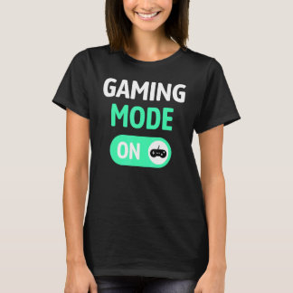 Gaming Mode On - Cool Unique Gamer Video Games T-Shirt