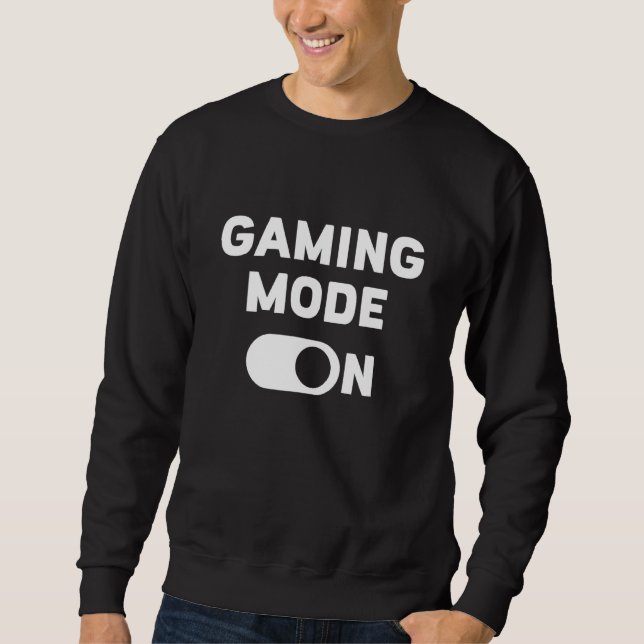 Gaming Mode On Sweatshirt (Front)