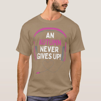 Gaming Quote An Autumn Never Gives Up Headset Pers T-Shirt