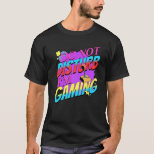 Gaming Retro 80s Do Not Disturb I'm Gaming T-Shirt