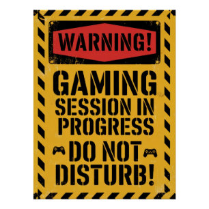 "Gaming Session In Progress Do Not Disturb" Poster