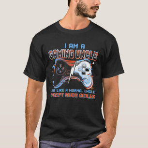 Gaming Uncle Normal Uncle Much Cooler Video Game F T-Shirt