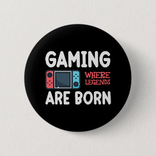 gaming where legends are born 6 cm round badge