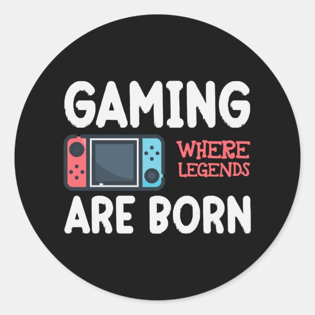 gaming where legends are born classic round sticker (Front)