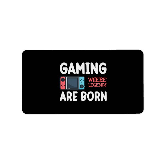 gaming where legends are born label (Front)