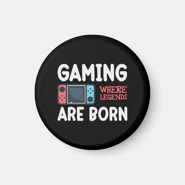 gaming where legends are born magnet (Front)