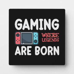 gaming where legends are born plaque