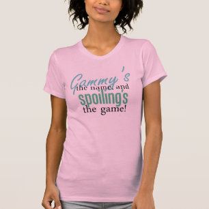 Gammy's the Name, and Spoiling's the Gam T-Shirt
