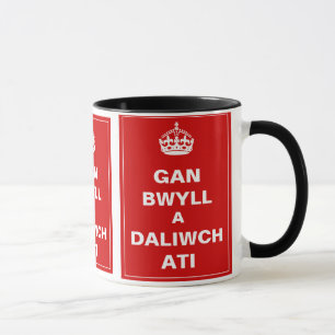 Gan Bwll A Daliwch Ati ~ Welsh Mug
