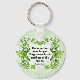 Gandhi Quote ...  The weak can never forgive ... Key Ring