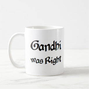 gandhi was right coffee mug