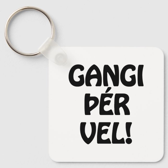GANGI ÞÉR VEL! GOOD LUCK! Icelandic Language Key Ring (Front)