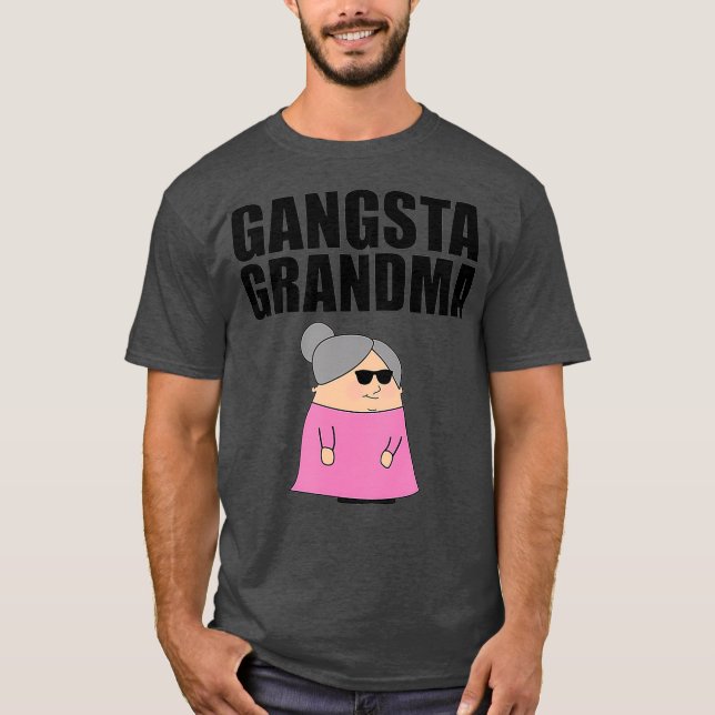 Gangsta Grandma  Gift idea for Gangster  (2) T-Shirt (Front)