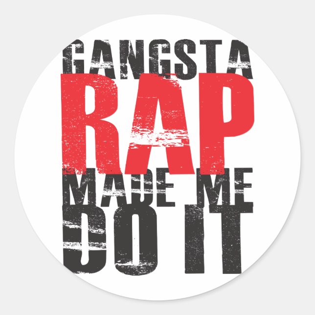 Gangsta Rap Made Me Do It - Black Classic Round Sticker (Front)