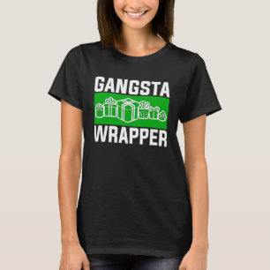 Gangsta Wrapper  Christmas Clothing for Men and F T-Shirt
