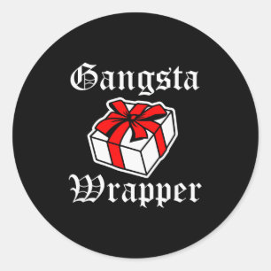 Gangsta Wrapper Funny Christmas Saying Women's  Classic Round Sticker
