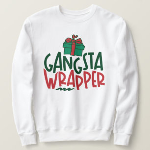 Gangsta Wrapper - Funny Christmas Sweatshirt