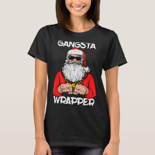 Gangsta Wrapper Shirt Funny Santa Christmas 