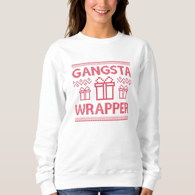 Gangsta Wrapper Sweatshirt (Front)