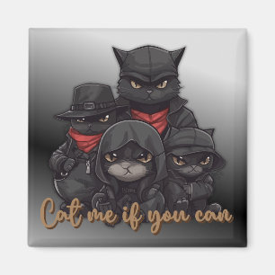 Gangster Cat Magnet   Cat Me If You Can