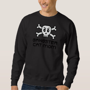 Gangster Cat Mum Skull And Cross Bone Word  1 Sweatshirt
