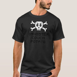 Gangster Couch Potato Skull And Cross Bone Word T-Shirt
