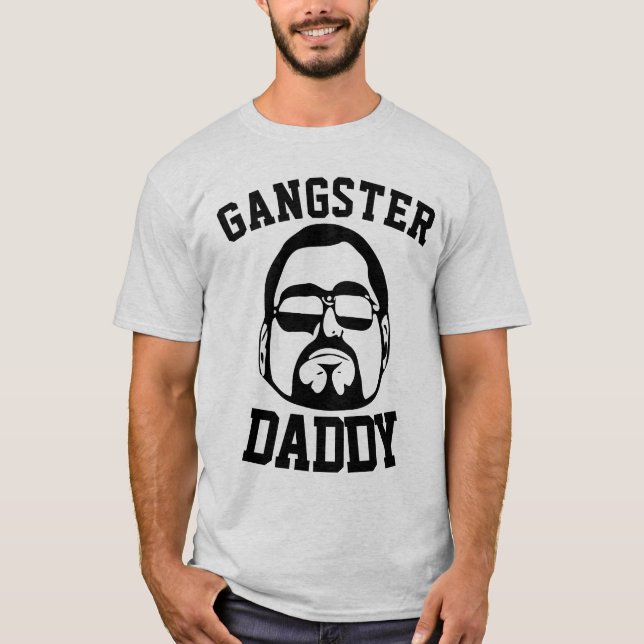 GANGSTER DADDY Funny Dad T-Shirts (Front)