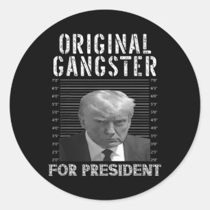Gangster For President Donald Trump 2024 Patriotic Classic Round Sticker