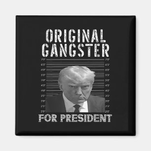 Gangster For President Donald Trump 2024 Patriotic Magnet
