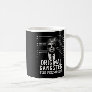 Gangster For President Donald Trump Mugshot Coffee Mug