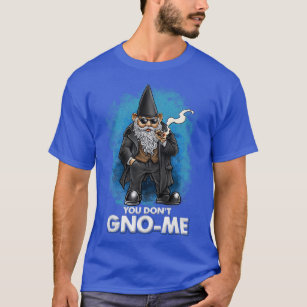 Gangster Gnome You Donx27t GnoMe Mobster T-Shirt