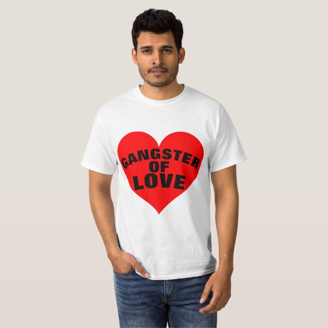 GANGSTER OF LOVE funny T-Shirts (Front Full)