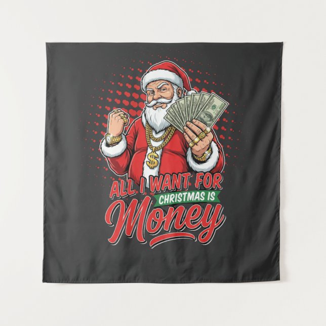 Gangster Santa All I Want For Christmas Is Money Tapestry (Front)