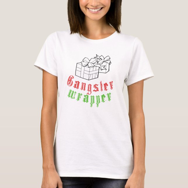 GANGSTER WRAPPER - -.png T-Shirt (Front)