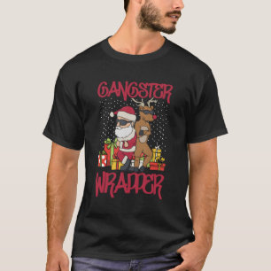Gangster Wrapper Ugly Pun Gangsta T-Shirt