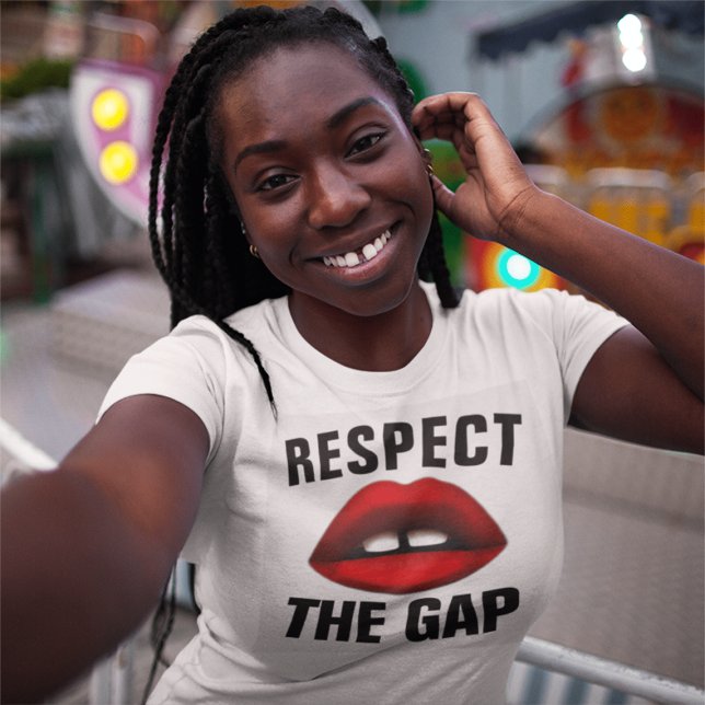 Gapped tooth girl T-shirts, Repsect the Gap T-Shirt (Creator Uploaded)