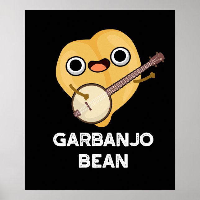 Gar-banjo Bean Funny Garbanzo Banjo Pun Dark BG Poster (Front)