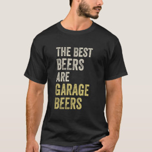 Garage Beer The Best Beer Drinking Mechanic Car Gu T-Shirt