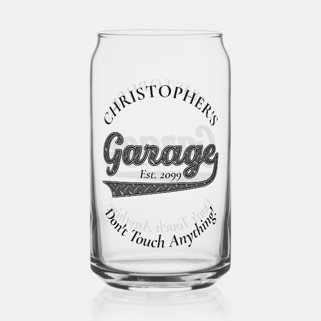 Garage Don't Touch Anything Drinkware Can Glass (Front)
