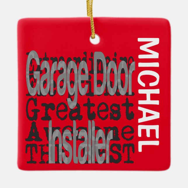 Garage Door Installer Extraordinaire CUSTOM Ceramic Ornament (Front)