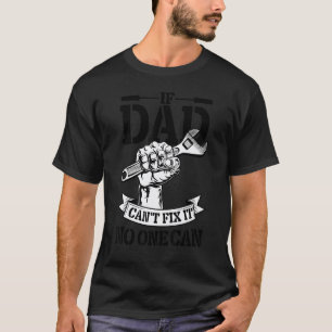 Garage Father Day If Dad Can't Fix It No One Can M T-Shirt