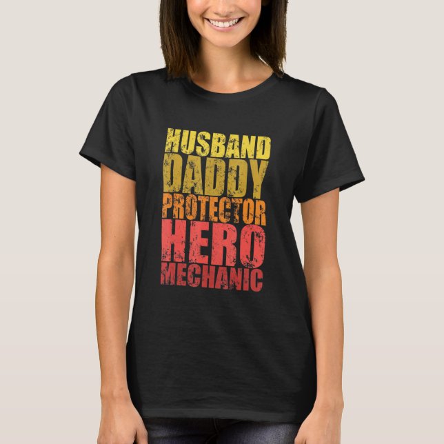 Garage Husband Daddy Protector Hero Mechanic T-Shirt (Front)