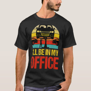 Garage I'll Be In My Office Garage Car Mechanics T-Shirt