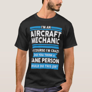 Garage I'm a Proud Aeroplane Mechanic Crazy Job T-Shirt