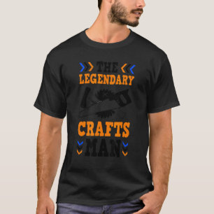 Garage Mens The Legendary Crafts Man Working Handy T-Shirt