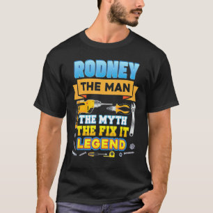Garage Rodney The Man Myth Fix It Legend Father Da T-Shirt