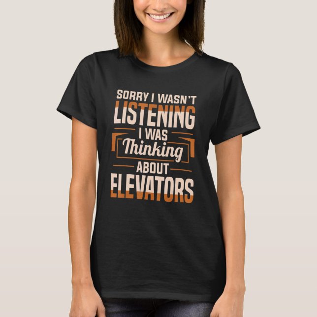 Garage Thinking About Elevator Mechanic Technician T-Shirt (Front)