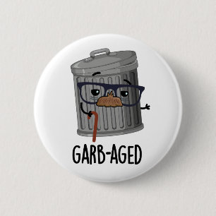 Garb-aged Funny Trash Can Pun  6 Cm Round Badge