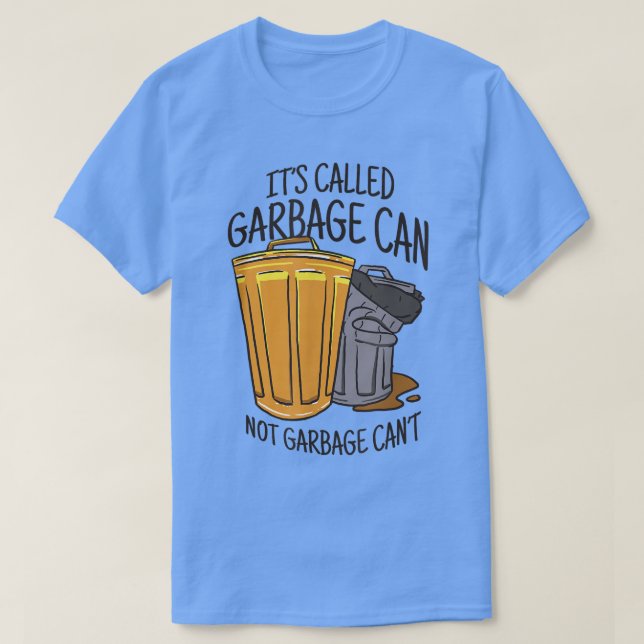 Garbage Can Motivation Funny Trash  T-Shirt (Design Front)