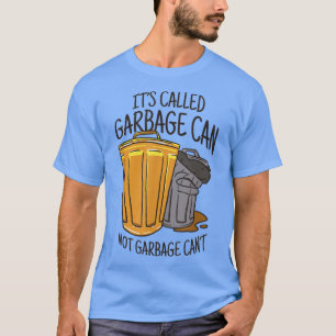 Garbage Can Motivation Funny Trash T-Shirt